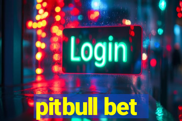 pitbull bet